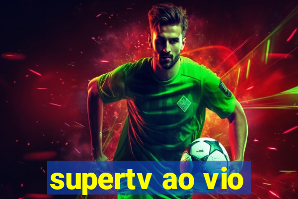 supertv ao vio